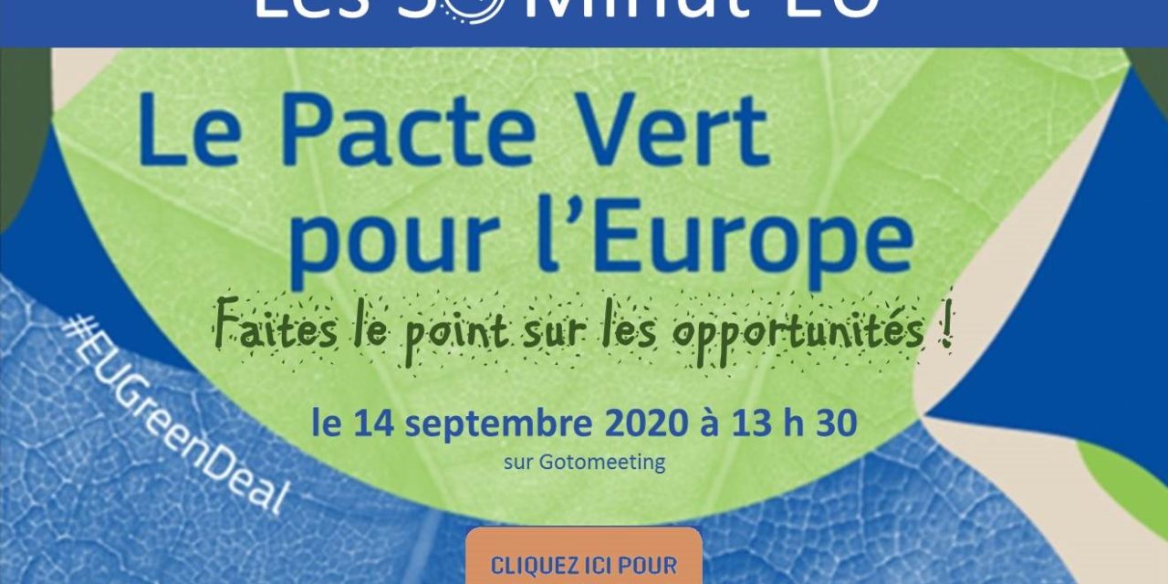 WEBINAIRE »30 Minut’EU – Le Pacte vert européen, faites le point sur les opportunités !